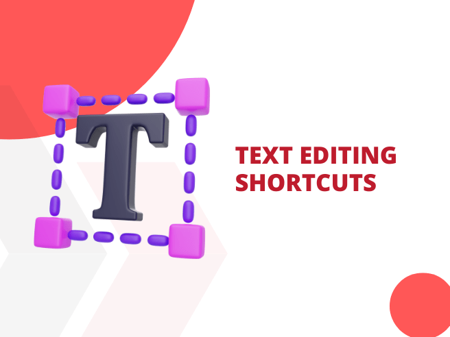 Text editing shortcuts