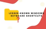 Lesser Known Windows Keyboard Shortcuts