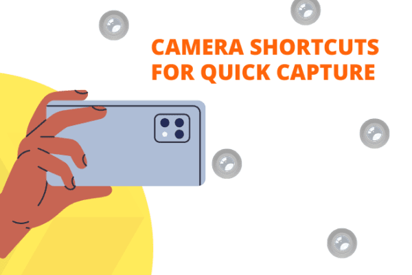 Camera Shortcuts for Quick Capture