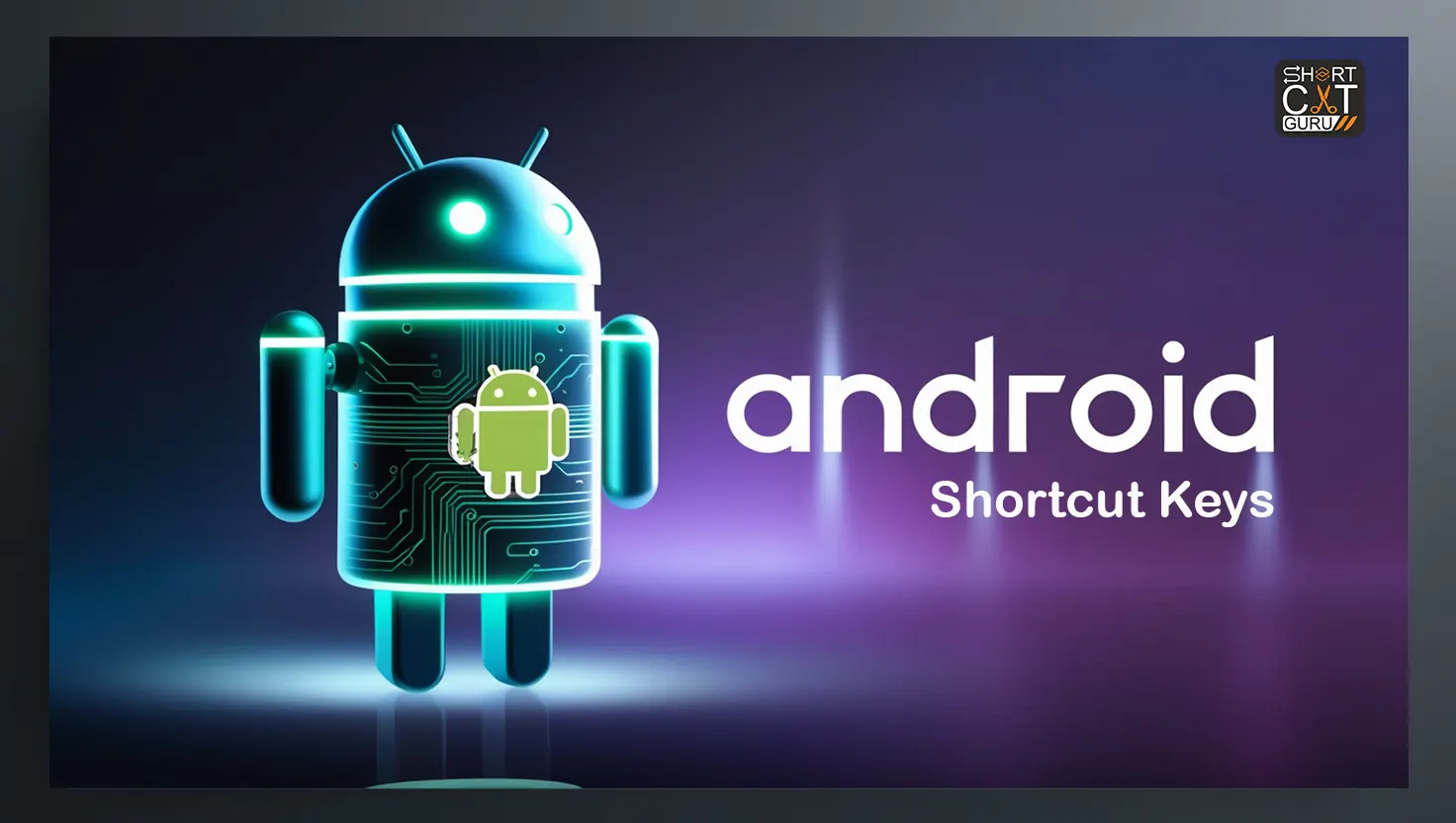 Android Shortcut Keys